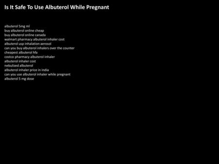 Is It Safe To Use Albuterol While Pregnant