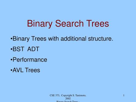 CSE 373, Copyright S. Tanimoto, 2002 Binary Search Trees -