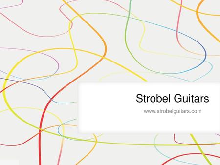 Strobel Guitars www.strobelguitars.com.
