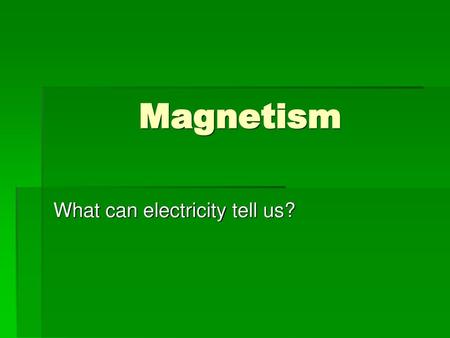 What can electricity tell us?