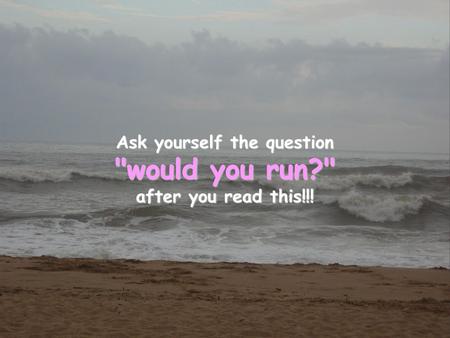 Ask yourself the question