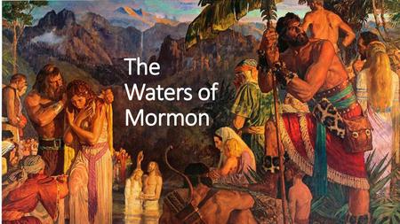 The Waters of Mormon.