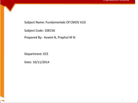 Subject Name: Fundamentals Of CMOS VLSI Subject Code: 10EC56