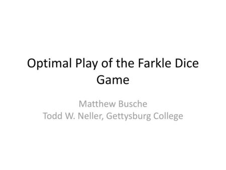 Optimal Play of the Farkle Dice Game