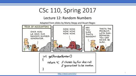 CSc 110, Spring 2017 Lecture 12: Random Numbers