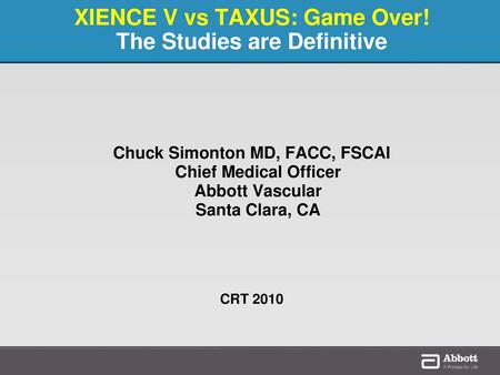 XIENCE V vs TAXUS: Game Over! The Studies are Definitive