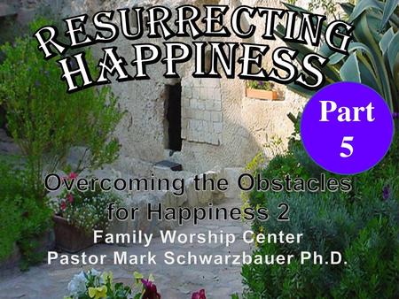 Pastor Mark Schwarzbauer Phd Family Worship Center Ppt Download