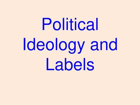 Political Ideology and Labels