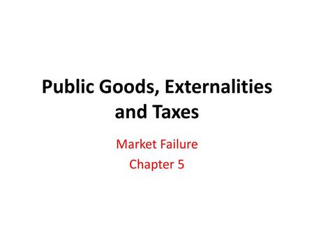 Public Goods, Externalities and Taxes