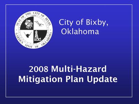 City of Bixby, Oklahoma 2008 Multi-Hazard Mitigation Plan Update