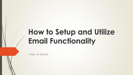 How to Setup and Utilize  Functionality