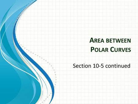 Area between Polar Curves