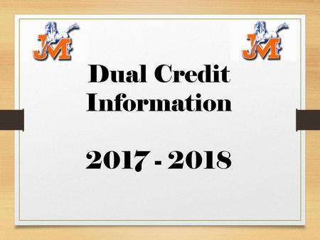 Dual Credit Information 2017 - 2018.