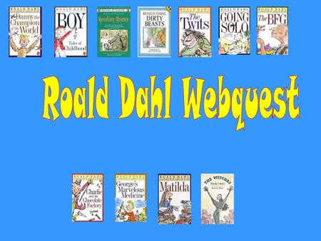 Roald Dahl Webquest.