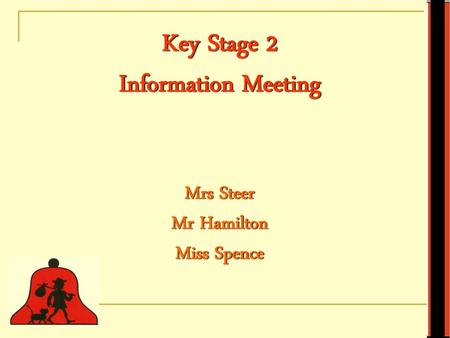 Key Stage 2 Information Meeting