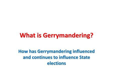 What is Gerrymandering?