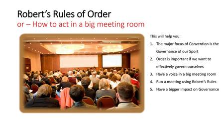 Robert’s Rules of Order or – How to act in a big meeting room