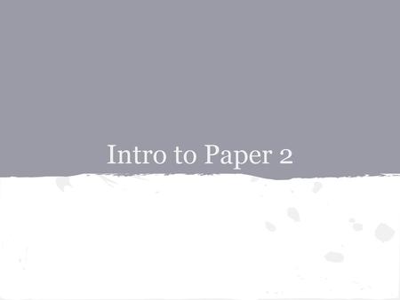 Intro to Paper 2.