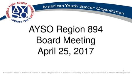 AYSO Region 894 Board Meeting April 25, 2017.