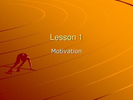 Lesson 1 Motivation.