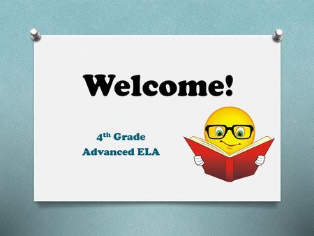 Welcome! 4th Grade Advanced ELA.