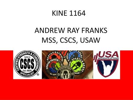 ANDREW RAY FRANKS MSS, CSCS, USAW