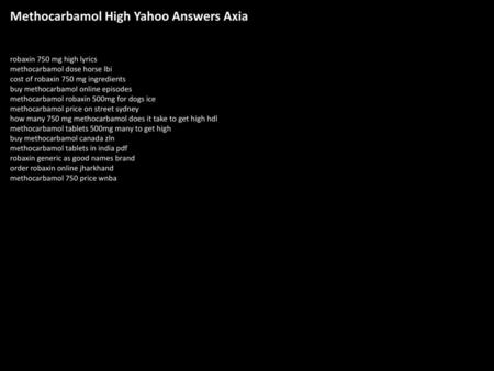 Methocarbamol High Yahoo Answers Axia