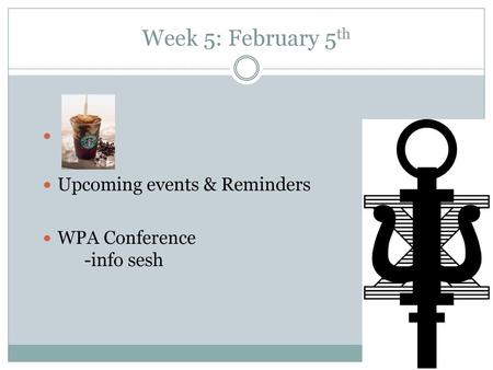 Week 5: February 5th C Upcoming events & Reminders