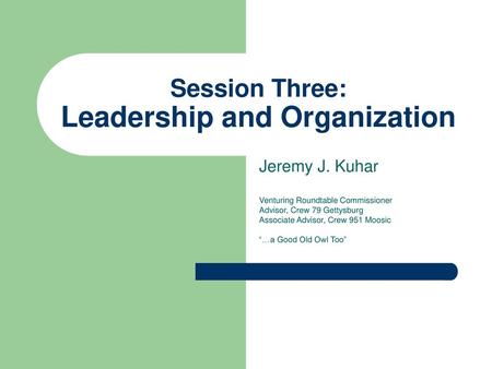Session Three: Leadership and Organization