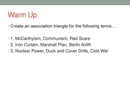 Warm Up Create an association triangle for the following terms…