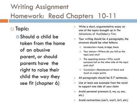 Writing Assignment Homework: Read Chapters 10-11