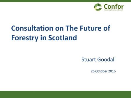Consultation on The Future of Forestry in Scotland