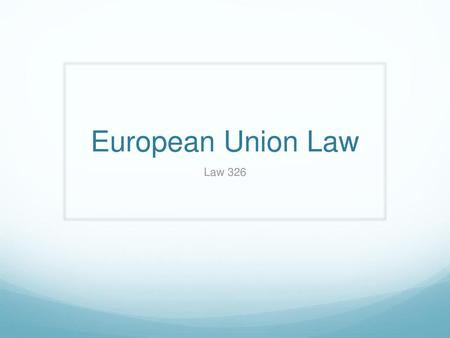 European Union Law Law 326.