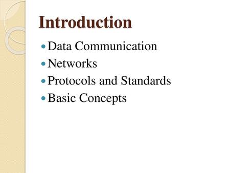 Introduction Data Communication Networks Protocols and Standards
