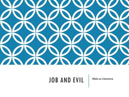 Job and Evil Bible as Literature.