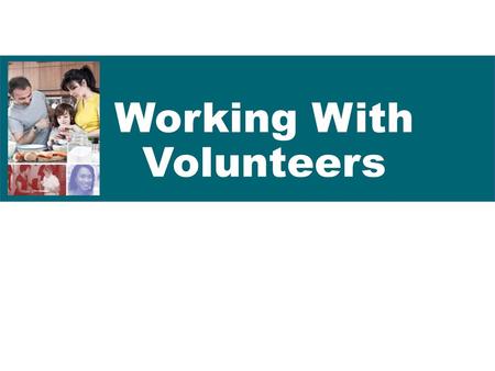 Working With Volunteers