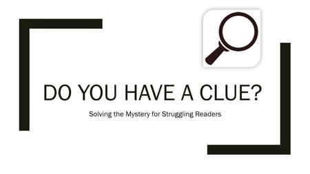 Solving the Mystery for Struggling Readers