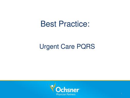 Best Practice: Urgent Care PQRS.