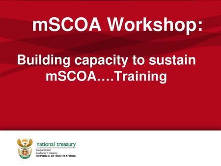 mSCOA Workshop: Building capacity to sustain mSCOA….Training