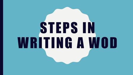 Steps in Writing a WOD.