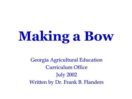 Making a Bow Georgia Agricultural Education Curriculum Office
