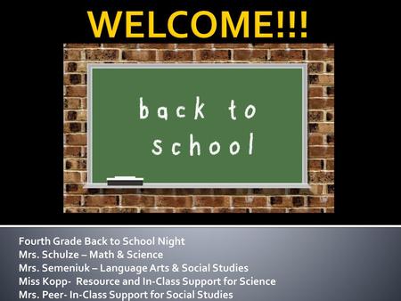 WELCOME!!! Fourth Grade Back to School Night