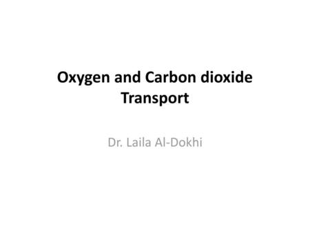 Oxygen and Carbon dioxide Transport