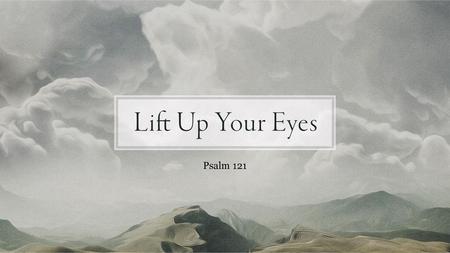 Psalm 121.