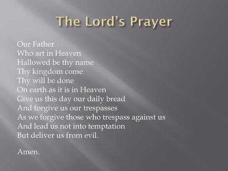 The Lord’s Prayer Our Father Who art in Heaven Hallowed be thy name