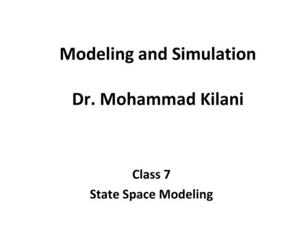Modeling and Simulation Dr. Mohammad Kilani