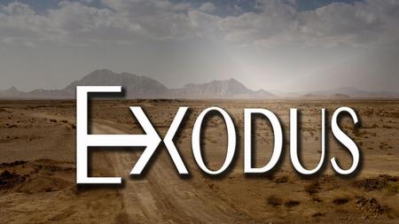 Outline of Exodus Exodus 1-18 Deliverance from Egypt