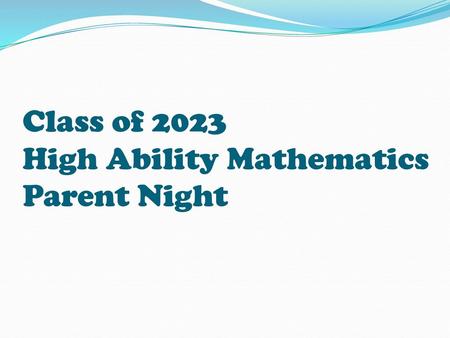 Class of 2023 High Ability Mathematics Parent Night
