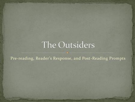 Pre-reading, Reader’s Response, and Post-Reading Prompts