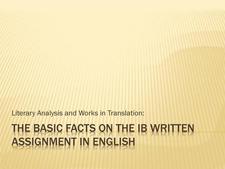 The basic facts on the IB Written Assignment in English